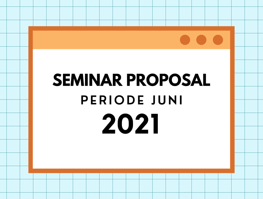 Seminar Proposal Priode Juni 2021