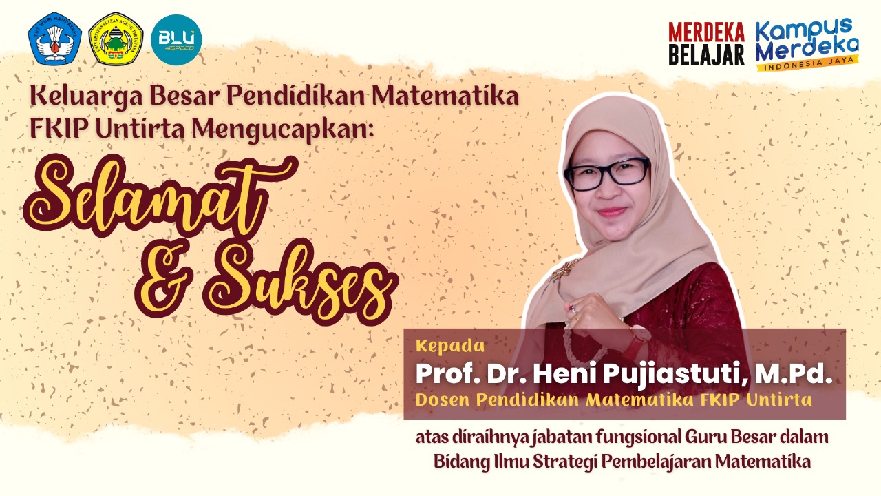 Selamat dan Sukses Prof. Dr. Heni Pujiastuti, M.Pd. atas diraihnya jabatan fungsional  Besar dalam Bidang Ilmu Strategi Pembelajaran Matematika.